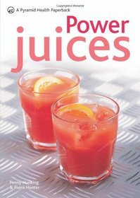 Power Juices: A Pyramid Health Paperback (Pyramid Health Paperbacks)