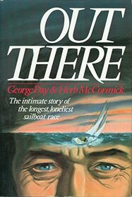 Out There: The Intimate Story of the Longest, Loneliest Sailboat Race