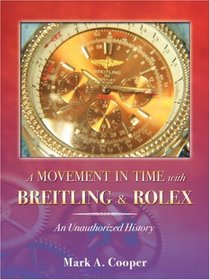 A Movement in Time With Breitling & Rolex: An Unauthorized History
