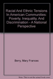 Racial And Ethnic Tensions In American Communities: Poverty, Inequality, And Discrimination - A National Perspective