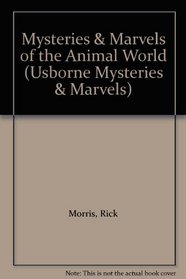 Mysteries & Marvels of the Animal World (Usborne Mysteries & Marvels)