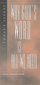 Why God's Word Is All We Need (Today's Issues (Wheaton, Ill.).)