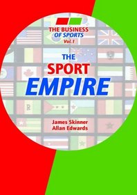 The Sport Empire (Business of Sports) (v. 1)