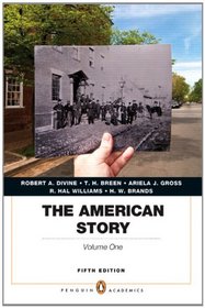 The American Story: Penguin Academics Series, Volume 1 Plus NEW MyHistoryLab with eText (5th Edition)