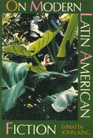 On Modern Latin American Fiction