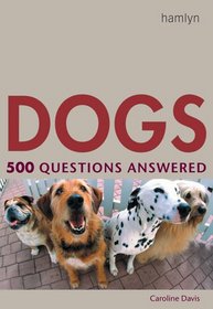 Dogs: 500 Questions Answered
