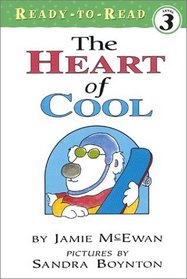 The Heart Of Cool (Ready-To-Reads)
