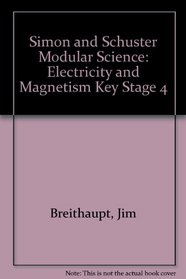Simon and Schuster Modular Science: Electricity and Magnetism Key Stage 4