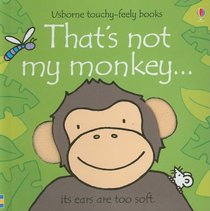 That's Not My Monkey...Its Ears are Too Soft (Usborne Touchy-Feely)