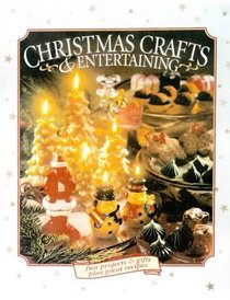Chrismas Crafts and Entertaining: Fun Projects & Gifts plus Great Recipes