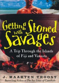 Getting Stoned with Savages: A Trip Through the Islands of Fiji and Vanuatu (Audio CD) (Unabridged)