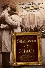 Shadowed by Grace: A Story of Monuments Men (An I'll Be Seeing You Novel)