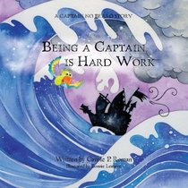 Being a Captain is Hard Work: A Captain No Beard Story (Volume 10)