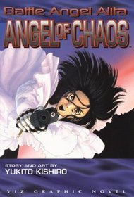 Battle Angel Alita : Angel Of Chaos (Battle Angel Alita)