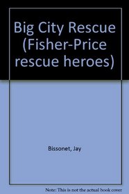 Big City Rescue (Fisher-Price rescue heroes)
