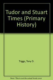 Tudor and Stuart Times (Primary History)