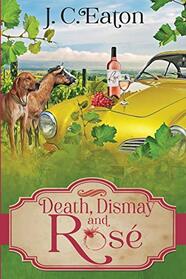 Death, Dismay and Ros (The Wine Trail Mysteries)