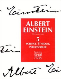 Oeuvres choisies, tome 5 : Science, thique, philosophie