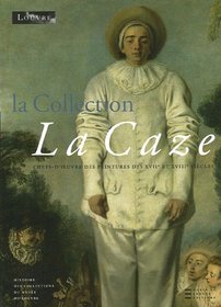 La Collection La Caze. Chefs D'Oeuvre Des Peintures Des Xviie Et Xviiie Siecles (French Edition)