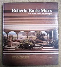 Roberto Burle Marx e a nova visao da paisagem (Portuguese Edition)