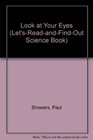 Look at Your Eyes (Let's-Read-and-Find-Out Science Book)