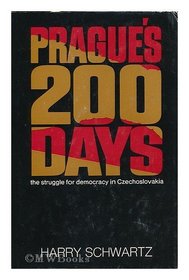 Prague's 200 days: The struggle for democracy in Czechoslovakia