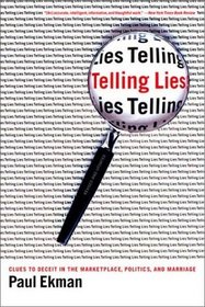 Telling Lies: Clues to Deceit in the Marketplace, Politics, and Marriage (Revised and Updated Edition)