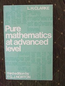 Pure Mathematics at Advanced Level (Additional and Advanced Level Mathematics)