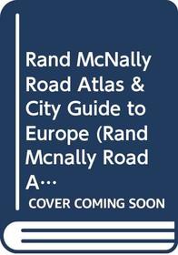 Rand McNally Road Atlas & City Guide to Europe (Rand Mcnally Road Atlas and City Guide of Europe)