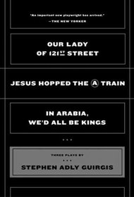 Our Lady of 121st Street / Jesus Hopped the A Train / In Arabia, We'd All Be Kings