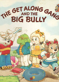 Get Along Gang and the Big Bully