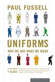 Uniforms : Why We Are What We Wear