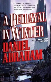 A Betrayal in Winter (Long Price Quartet, Bk 2)