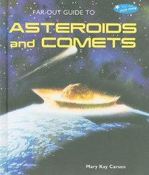 Far-out Guide to Asteroids and Comets (Far-Out Guide to the Solar System)