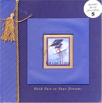 Graduation: Hold Fast to Your Dreams