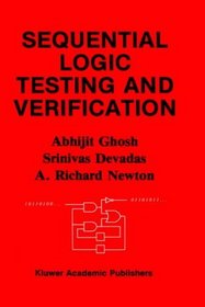 Sequential Logic Testing and Verification (The Springer International Series in Engineering and Computer Science)