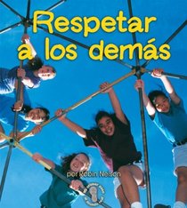 Respetar A Los Demas/Respecting Others (Spanish Edition)