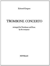 TROMBONE CONCERTO ARRANGED   FOR TROMBONE AND PIANO BY    THECOMPOSER