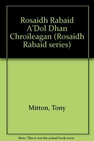 Rosaidh Rabaid A'Dol Dhan Chroileagan (Rosaidh Rabaid Series)