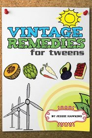 Vintage Remedies for Tweens