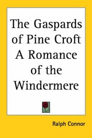 The Gaspards of Pine Croft a Romance of the Windermere