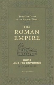 TRAVELER'S GUIDE TO THE ANCIENT WORLD THE ROMAN EMPIRE