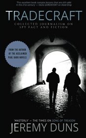 Tradecraft: Collected Journalism On Spy Fact And Fiction