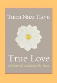 True Love : A Practice for Awakening the Heart