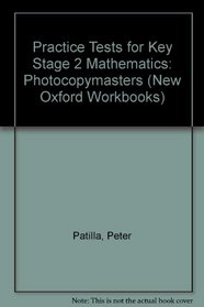 Practice Tests for Key Stage 2 Mathematics: Photocopymasters (New Oxford Workbooks)
