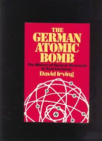 The German Atomic Bomb: The History of Nuclear Research in Nazi Germany (Da Capo Paperback)
