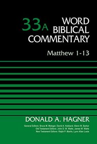 Matthew 1-13, Volume 33A (Word Biblical Commentary)