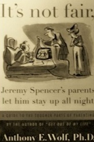 It's Not Fair, Jeremy Spencer's Parents Let Him Stay Up All Night! : A Guide to the Tougher Parts of Parenting/Prepack of 4