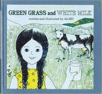 Green Grass and White Milk (Let's-Read-and-Find-Out Science Book)