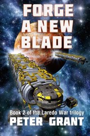 Forge a New Blade (The Laredo War) (Volume 2)